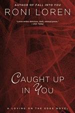 Caught Up in You (Loving on the Edge #4)
