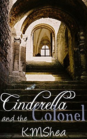 Cinderella and the Colonel (Timeless Fairy Tales #3)