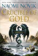 Crucible of Gold (Temeraire #7)