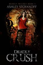 Deadly Crush (Deadly Trilogy #1)