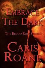 Embrace the Dark (The Blood Rose #1)