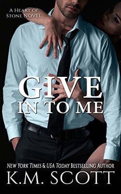 Give in to Me (Heart of Stone #3)