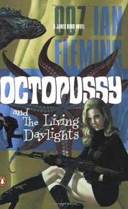Octopussy & the Living Daylights (James Bond 14)