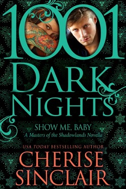 Show Me, Baby: 1001 Dark Nights (Masters of the Shadowlands 9)