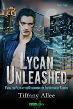 Lycan Unleashed (Files of the Otherworlder Enforcement Agency #3)