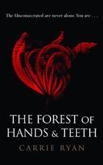 The Forest of Hands and Teeth (The Forest of Hands and Teeth #1)