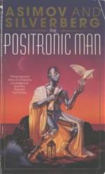 The Positronic Man (Robot #0.6)