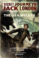 The Sea Wolves (The Secret Journeys of Jack London #2)