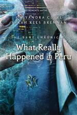 What Really Happened in Peru (The Bane Chronicles #1)