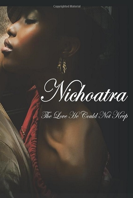 Nichoatra, The Love He Could Not Keep